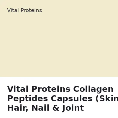 Vital Proteins Collagen Peptides Capsules (Skin, Hair, Nail & Joint Support)